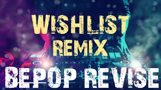 Wishlist -Dino James Ft Kaprila Remix | BEPOP REVISE