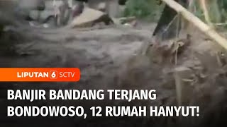 Banjir Bandang Hancurkan 12 Rumah di Bondowoso | Liputan 6