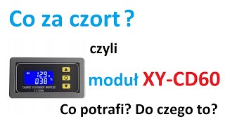 Co za czort? czyli moduł XY-CD60