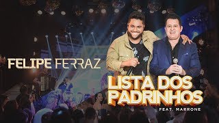 Felipe Ferraz ft. Marrone - Lista dos padrinhos