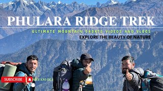 PHULARA RIDGE TREK 2024 | Uttarakhand, India | 4K Videos | Day- 1