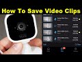 How To Save Video Clips from Blink Cameras