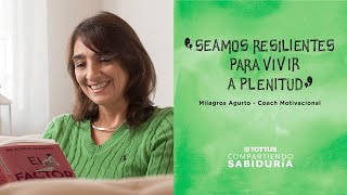 ¿Qué es la resiliencia y cómo nos ayuda a salir adelante? | TOTTUS