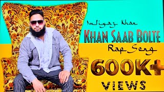 Khan Saab Bolte [RAP SONG] || IMTIYAZ KHAN || ADIL BAKHTAWAR || Nizamabad Guys