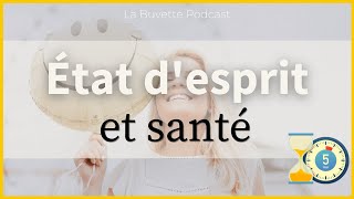 En 5 Minutes • Votre état d'esprit et votre santé sont liés ! #etatdesprit #positivité #mentalité