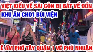 RỒI XONG ANH VIỆT KIỀU VỀ SÀI ĂN CHƠI BỊ BẮT VỀ ĐỒN I Ế ẨM PHỐ TÂY QUẬN 1 VỀ PHÚ NHUẬN