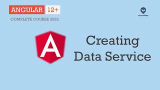 Creating a Data Service | Services & Dependency Injection | Angular 12+