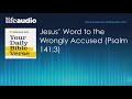 jesus’ word to the wrongly accused psalm 141 3