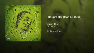 Young Thug - I Bought Her feat. Lil Duke