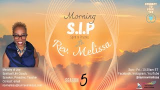 Morning SIP w/ Rev. Melissa - 2/7/25-The Choice Is Up to You - Series: Completions \u0026 Creations Ep. 4