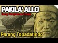 Pakila’ Allo Penghianat Toraja | Perang Topadatindo | Untulak Buntunna Bone