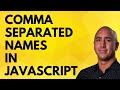 Comma Separated Names In JavaScript