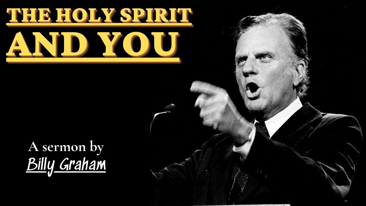 The Holy Spirit And You | Billy Graham Sermon - YouTube