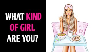 WHAT KIND OF GIRL ARE YOU BASED ON YOUR PERSONALITY? Test Quiz - 1 Million Tests