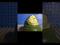 Jabba The Hut WITH NO ARMS #shorts #meme #starwars #viral #popular #funny