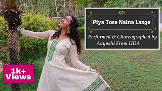 Piya Tose Naina Laage Re | Jonita Gandhi Song | Dance Cover | Aayushi Gandhi | Utkarsh Dance Academy