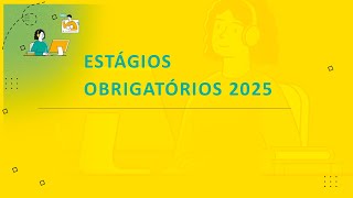 Estágios Obrigatórios 2025