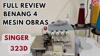 Review Mesin Obras Singer 323D Benang 4  | tutorial lengkap overlock machine SINGER 323D