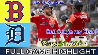 Boston Red Sox vs.  Tigers (05/31/24) FULL GAME HIGHLIGHTS | MLB Season 2024