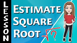 How to Estimate Square Roots | 8th Grade Math