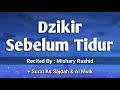 Dzikir Sebelum Tidur + Murottal Qs. As Sajdah & Al Mulk| Mishary Rashid | YSQH