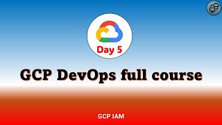 Day05| GCP IAM \u0026 Admin | GCP DevOps | Cloud Computing in telugu