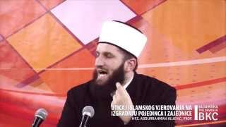 Uticaj islamskog vjerovanja na izgradnju pojedinca zajednice - Hfz. Abdurrahman Kujević, prof.