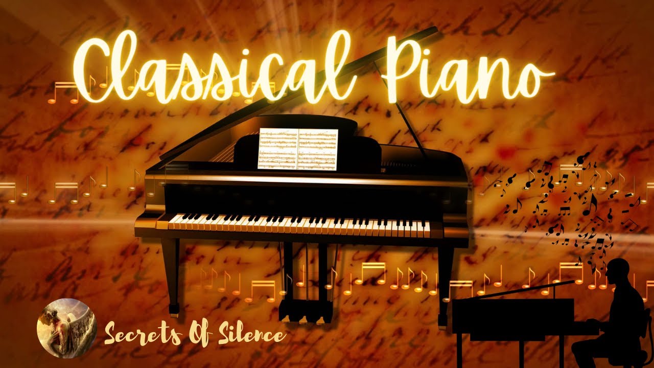Classical Piano Music For Sleeping Studying And Relaxation Secrets Of