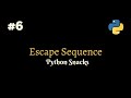 Escape Sequence | Python Snacks #6 | Working With Smile