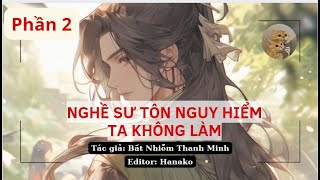 (Đam mỹ) - Phần 2: Nghề sư tôn nguy hiểm, ta không làm - Audio | Hiên Vũ