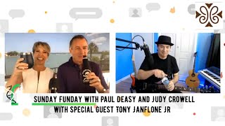 Sunday Funday With Paul Deasy and Judy Crowell with Special Guest Tony Janflone Jr 5 -17 -20 EDIT
