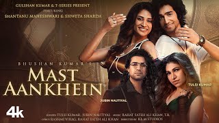 Mast Aankhein (Video) Tulsi Kumar, Jubin Nautiyal, Rashmi Virag | Shantanu, Shweta | Bhushan Kumar