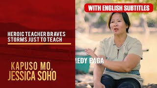 Heroic teacher braves storms just to teach (with English subs) | Kapuso Mo, Jessica Soho