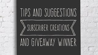 Tips and Suggestions, Subscriber Creations And 6K Giveaway Results
