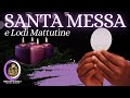 Santa Messa e Lodi Mattutine 15 Dicembre 2023