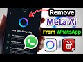 How to Remove Meta AI From WhatsApp | Easily Hide Meta AI (2025 Guide)