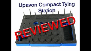 Upavon Fly Fishing Compact Tying Station (Review after six months)