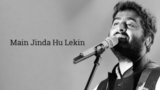 Main Jinda Hu Lekin Kaha Jindagi Hai | Song | Video | Arijit Singh