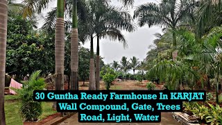 Developed 30 guntha ready farmhouse for sale in karjat. Sai Properties 9773181911/8655885050