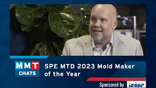 SPE MTD 2023 Mold Maker of the Year | MMT Chats