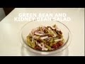 Green Bean & Kidney Bean Salad : Salads