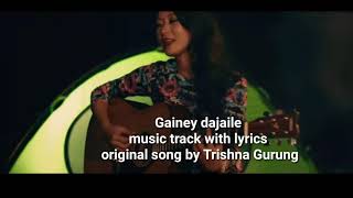 Trishna Gurung best song | Gainey Dajaile Karaoke music