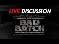 Star Wars: The Bad Batch - LIVE Discussion