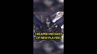 3 Big Mistakes of EVERY New Reaper Player | Overwatch 2