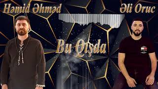 Həmid Əhməd ft Əli Oruc - Bu Qışda