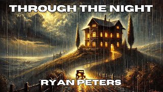 Ryan Peters - Through The Night [Original Composition|