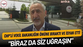 CHP'li vekil bakanlığın önüne bıraktı ve isyan etti: 'Biraz da siz uğraşın'