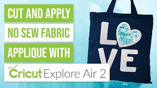 ✂️ How to Cut Fabric No Sew Applique with the Cricut Explore Air 2