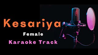Kesariya - Female Karaoke With End Chorus | Candid Music Studio |