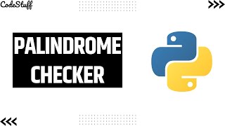 Palindrome Checker | Tutorial | Python